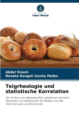 Teigrheologie und statistische Korrelation - Abdyl Sinani, Renata Kongoli Sonila Malko