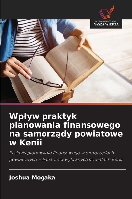 Wplyw praktyk planowania finansowego na samorządy powiatowe w Kenii