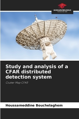 Study and analysis of a CFAR distributed detection system - Houssameddine Bouchelaghem