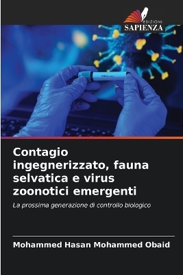 Contagio ingegnerizzato, fauna selvatica e virus zoonotici emergenti - Mohammed Hasan Mohammed Obaid