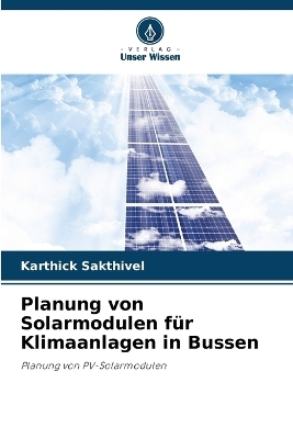 Planung von Solarmodulen f&uuml;r Klimaanlagen in Bussen - Karthick Sakthivel