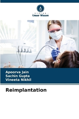 Reimplantation - Apoorva Jain, Sachin Gupta, Vineeta Nikhil