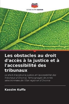 Les obstacles au droit d'accès à la justice et à l'accessibilité des tribunaux