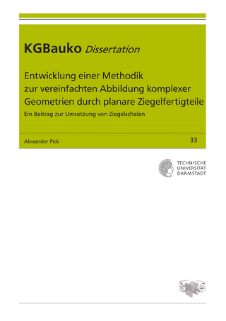 Entwicklung einer Methodik zur vereinfachten Abbildung komplexer Geometrien durch planare Ziegelfertigteile