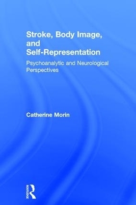 Stroke, Body Image, and Self Representation - Catherine Morin