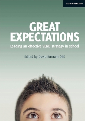 Great Expectations: Leading an Effective SEND Strategy in School - David Bartram