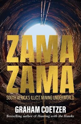 Zama Zama - South Africa's Illicit Mining Underworld