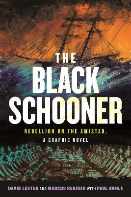 The Black Schooner - David Lester, Marcus Rediker