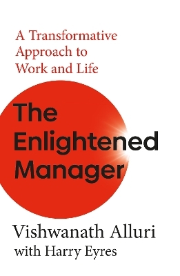 The Enlightened Manager - Vishwanath Alluri, Harry Eyres