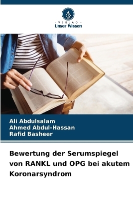 Bewertung der Serumspiegel von RANKL und OPG bei akutem Koronarsyndrom - Ali Abdulsalam, Ahmed Abdul-Hassan, Rafid Basheer