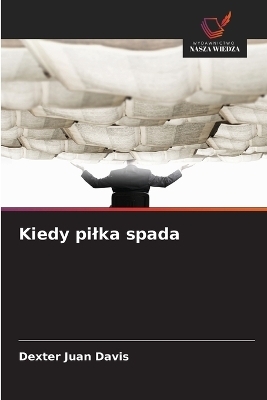 Kiedy pilka spada - Dexter Juan Davis