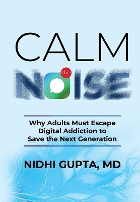 Calm the Noise - Nidhi Gupta