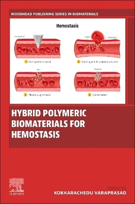 Hybrid Polymeric Biomaterials for Hemostasis - 
