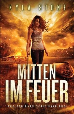 Mitten Im Feuer - Kyla Stone