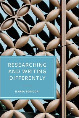 Researching and Writing Differently - Ilaria Boncori