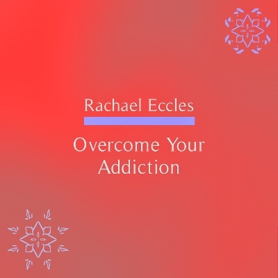 Overcome Your Addiction, Hypnotherapy Self Hypnosis CD - Rachael Eccles