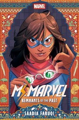 Ms. Marvel: Remnants of the Past - Saadia Faruqi