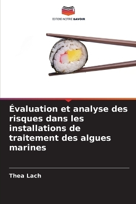 &Eacute;valuation et analyse des risques dans les installations de traitement des algues marines - Thea Lach