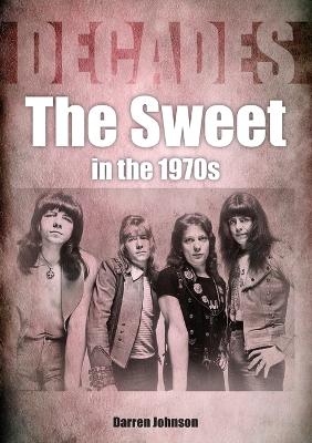 The Sweet in the 1970s - Darren Johnson
