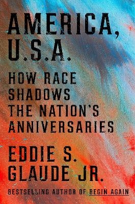 America, U.S.A. - Eddie S. Glaude Jr.