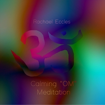Calming "OM" Meditation to Stop Anxiety, Negative thoughts and Panic Attacks, Guided Meditation CD - Rachael Eccles