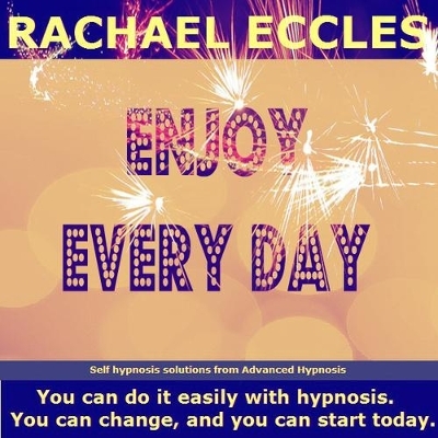 Enjoy Every Day, Develop Positive Expectation and Feel Less Depressed, Meditation, Self Hypnosis CD - Rachael Eccles