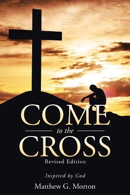 Come To The Cross Revised Edition