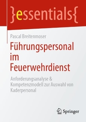 F&uuml;hrungspersonal im Feuerwehrdienst - Pascal Breitenmoser