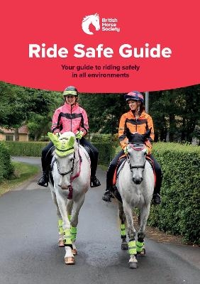 BHS Ride Safe Guide -  The British Horse Society