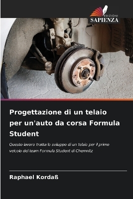 Progettazione di un telaio per un'auto da corsa Formula Student - Raphael Korda&szlig;