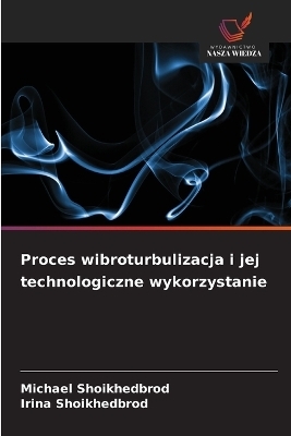 Proces wibroturbulizacja i jej technologiczne wykorzystanie