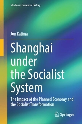 Shanghai under the Socialist System - Jun Kajima