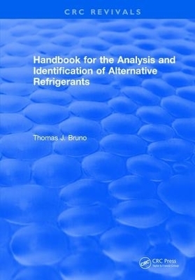 Handbook for the Analysis and Identification of Alternative Refrigerants - Thomas J. Bruno