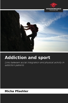 Addiction and sport - Micha Pfaehler