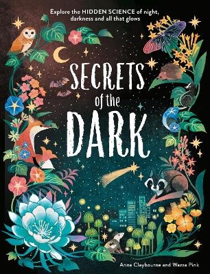 Hidden Science: Secrets of the Dark - Anna Claybourne