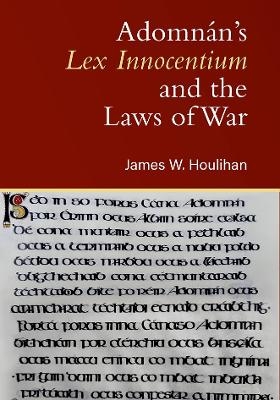 Adomnan's Lex Innocentium and the Laws of War - James W. Houlihan