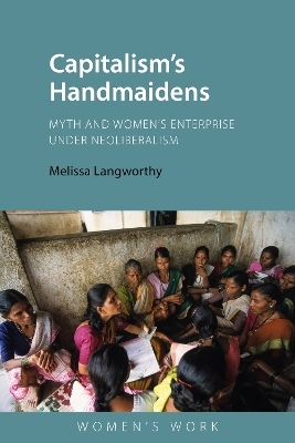 Capitalism's Handmaidens - Dr. Melissa Langworthy