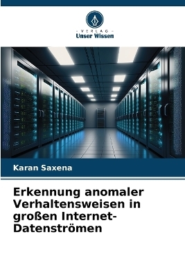 Erkennung anomaler Verhaltensweisen in großen Internet-Datenströmen