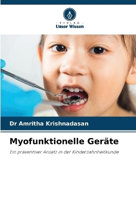 Myofunktionelle Ger&auml;te - Dr Amritha Krishnadasan