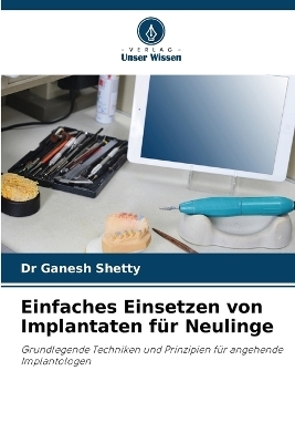 Einfaches Einsetzen von Implantaten für Neulinge