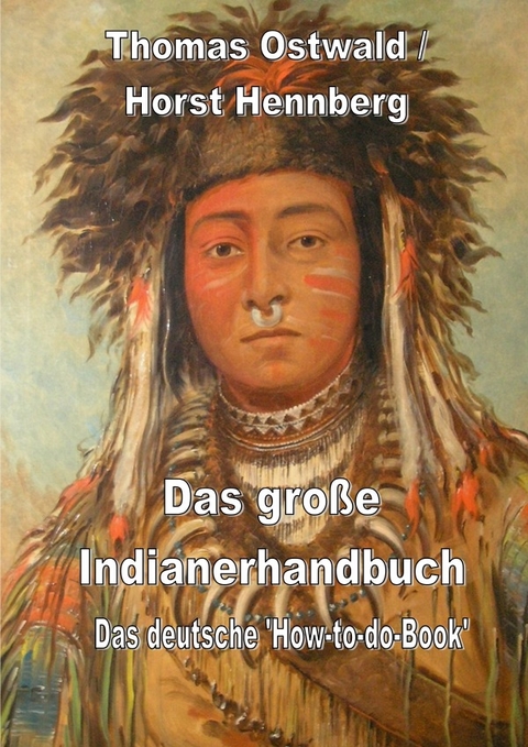 Das gro&szlig;e Indianerhandbuch - Thomas Ostwald