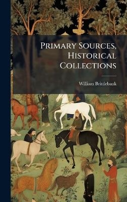 Primary Sources, Historical Collections