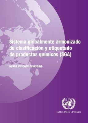 Sistema Globalmente Armonizado De Clasificacion Y Etiquetado De Productos Quemicos (SGA)