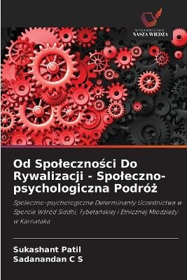 Od Spoleczności Do Rywalizacji - Spoleczno-psychologiczna Podróż