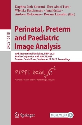 Perinatal, Preterm and Paediatric Image Analysis