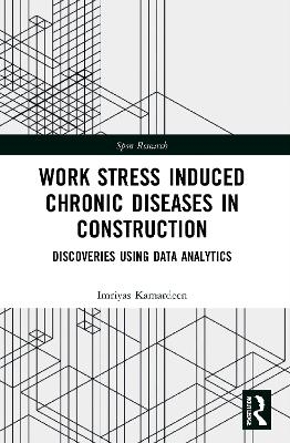 Work Stress Induced Chronic Diseases in Construction - Imriyas Kamardeen