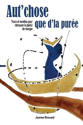 Aut'chose que d'la pur&eacute;e - Joanne Brouard