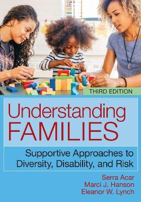 Understanding Families - Serra Acar, Marci J. Hanson, Eleanor W. Lynch