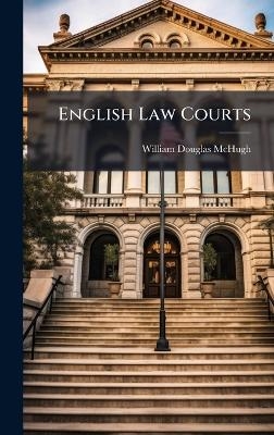 English Law Courts - William Douglas McHugh