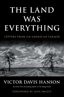The Land Was Everything - Victor Davis Hanson
